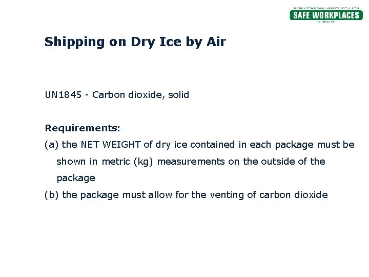 Shipping on Dry Ice by Air UN 1845 - Carbon dioxide, solid Requirements: (a)