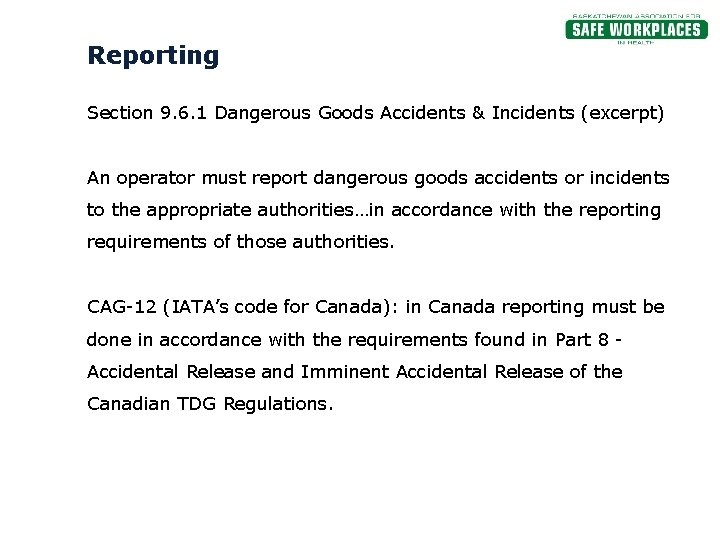 Reporting Section 9. 6. 1 Dangerous Goods Accidents & Incidents (excerpt) An operator must