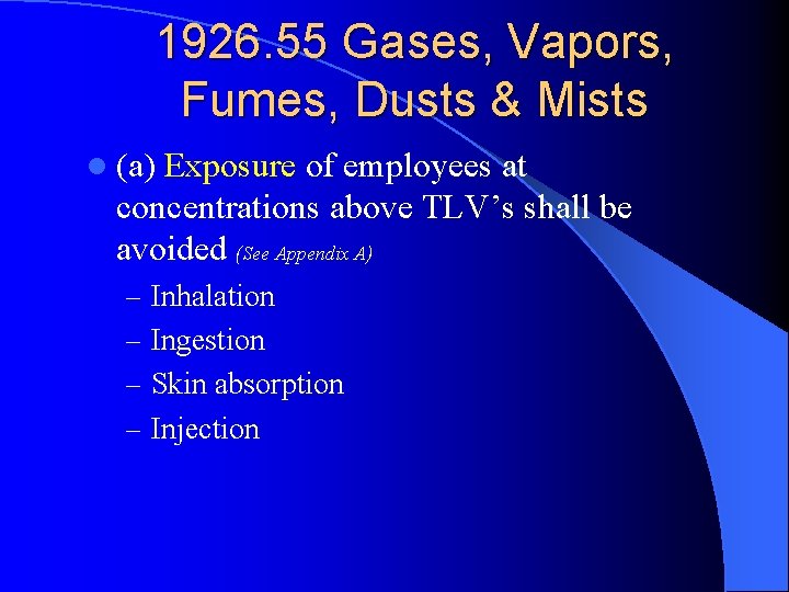 1926. 55 Gases, Vapors, Fumes, Dusts & Mists l (a) Exposure of employees at