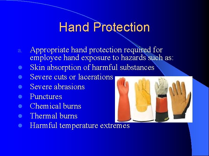 Hand Protection a. l l l l Appropriate hand protection required for employee hand