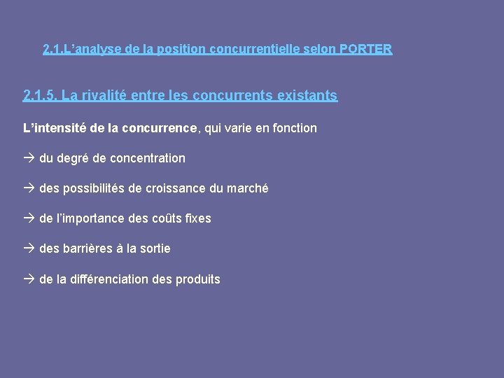 2. 1. L’analyse de la position concurrentielle selon PORTER 2. 1. 5. La rivalité