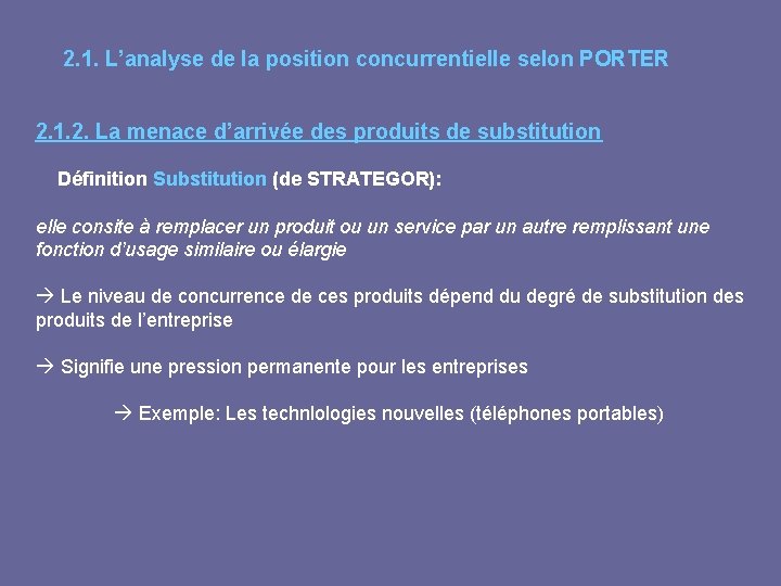  2. 1. L’analyse de la position concurrentielle selon PORTER 2. 1. 2. La