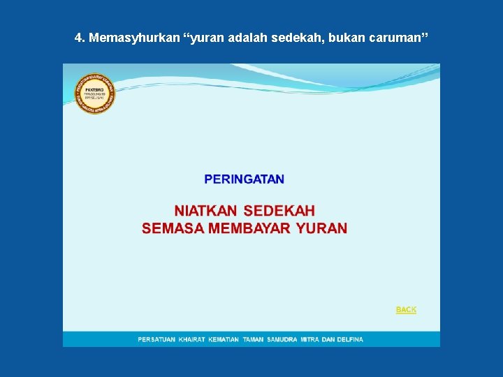 4. Memasyhurkan “yuran adalah sedekah, bukan caruman” 