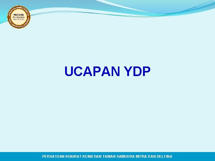 UCAPAN YDP PERSATUAN KHAIRAT KEMATIAN TAMAN SAMUDRA MITRA DAN DELFINA 