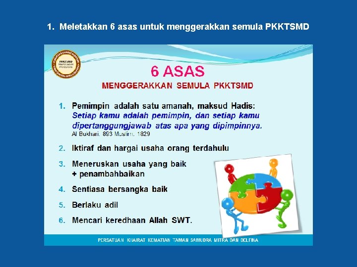 1. Meletakkan 6 asas untuk menggerakkan semula PKKTSMD 