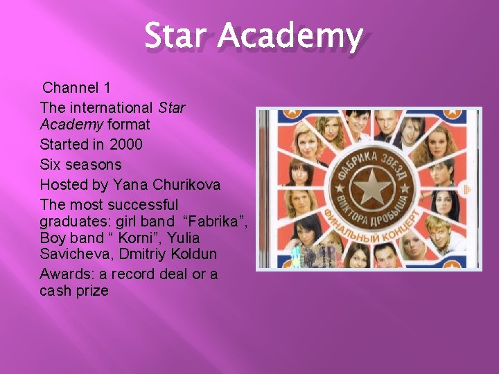 Star Academy Channel 1 The international Star Academy format Started in 2000 Six seasons
