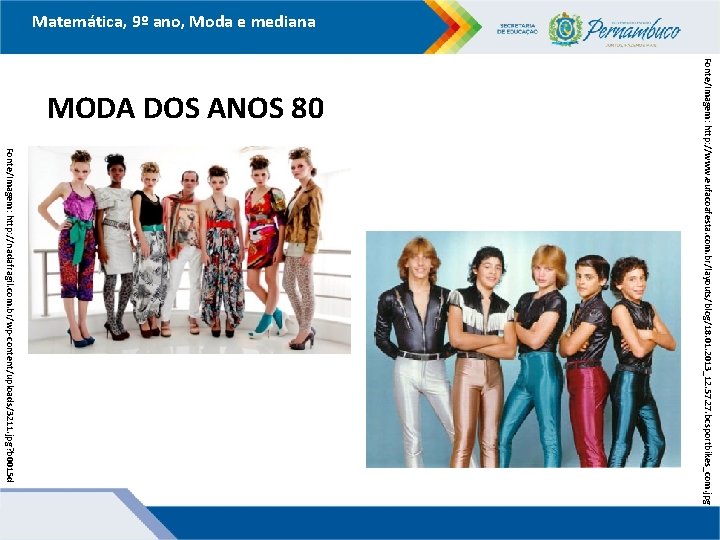 Matemática, 9º ano, Moda e mediana Fonte/Imagem: http: //nadafragil. com. br/wp-content/uploads/3211. jpg? b 0015