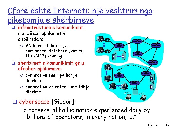 Çfarë është Interneti: një vështrim nga pikëpamja e shërbimeve q infrastruktura e komunikimit mundëson