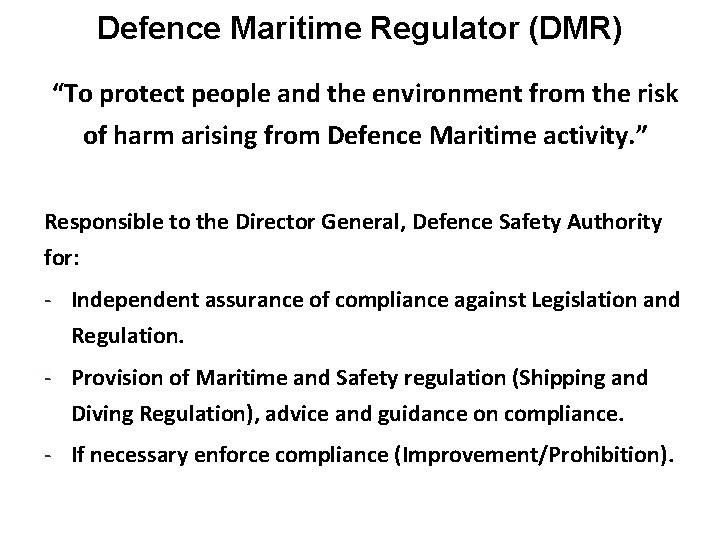 Defence Maritime Regulator (DMR) “To protect people and the environment from the risk of