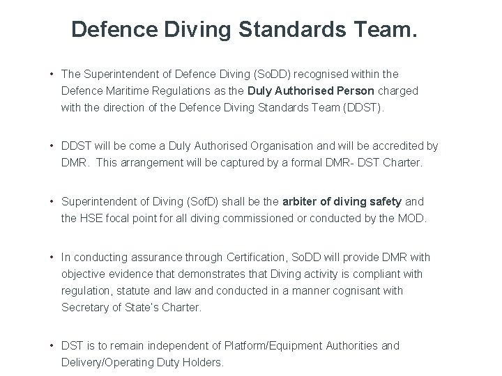 Defence Diving Standards Team. • The Superintendent of Defence Diving (So. DD) recognised within
