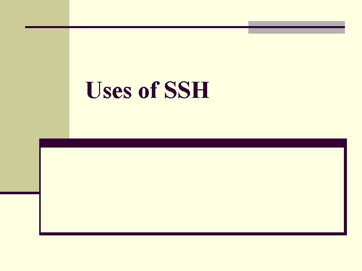 Uses of SSH 