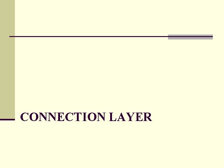 CONNECTION LAYER 