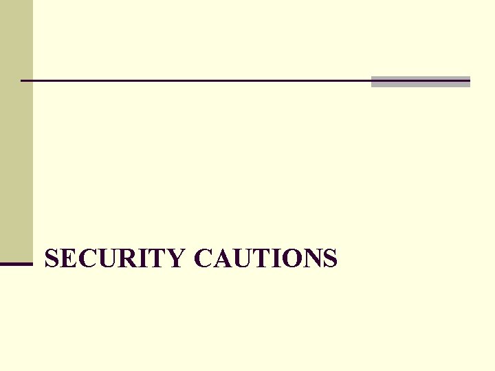SECURITY CAUTIONS 