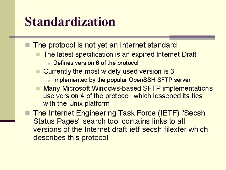 Standardization n The protocol is not yet an Internet standard n The latest specification