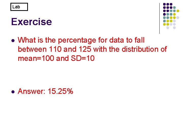 Lab Exercise l What is the percentage for data to fall between 110 and