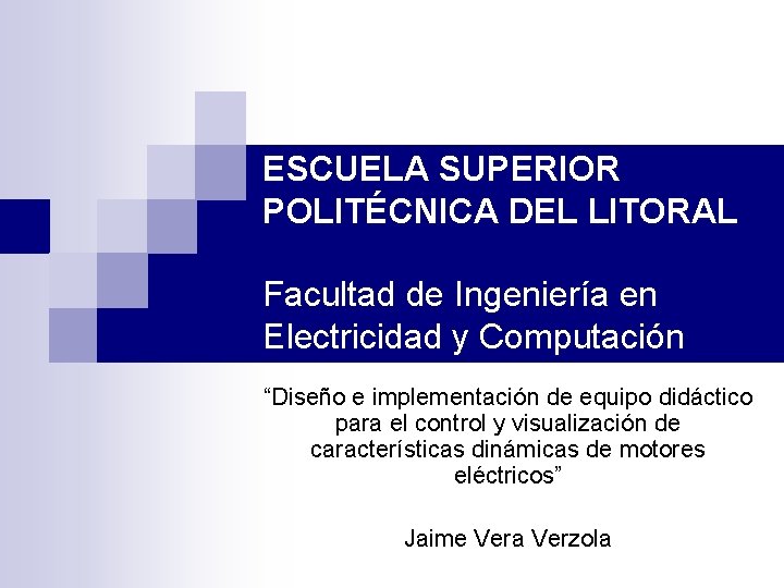 ESCUELA SUPERIOR POLITÉCNICA DEL LITORAL Facultad de Ingeniería en Electricidad y Computación “Diseño e