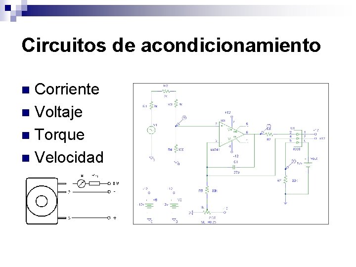 Circuitos de acondicionamiento Corriente n Voltaje n Torque n Velocidad n 