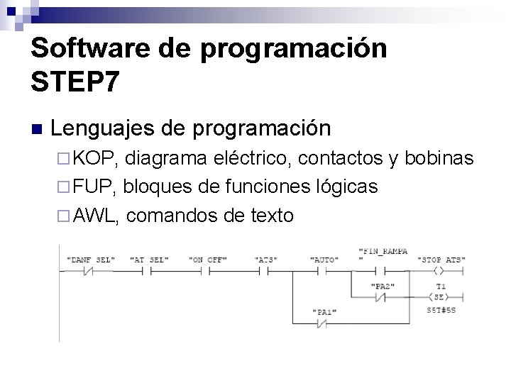 Software de programación STEP 7 n Lenguajes de programación ¨ KOP, diagrama eléctrico, contactos