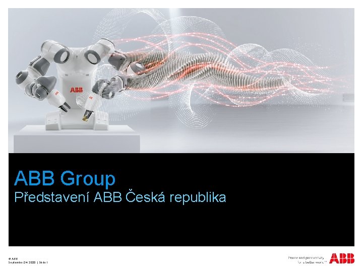 ABB Group Představení ABB Česká republika © ABB September 24, 2020 | Slide 1