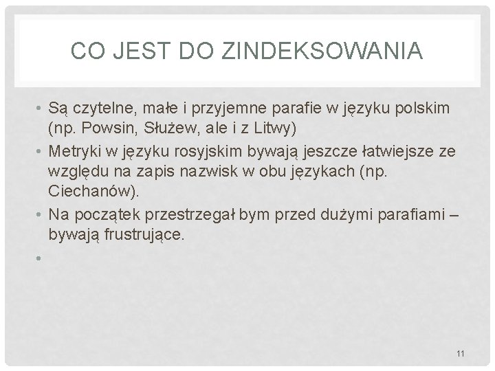 CO JEST DO ZINDEKSOWANIA • Są czytelne, małe i przyjemne parafie w języku polskim