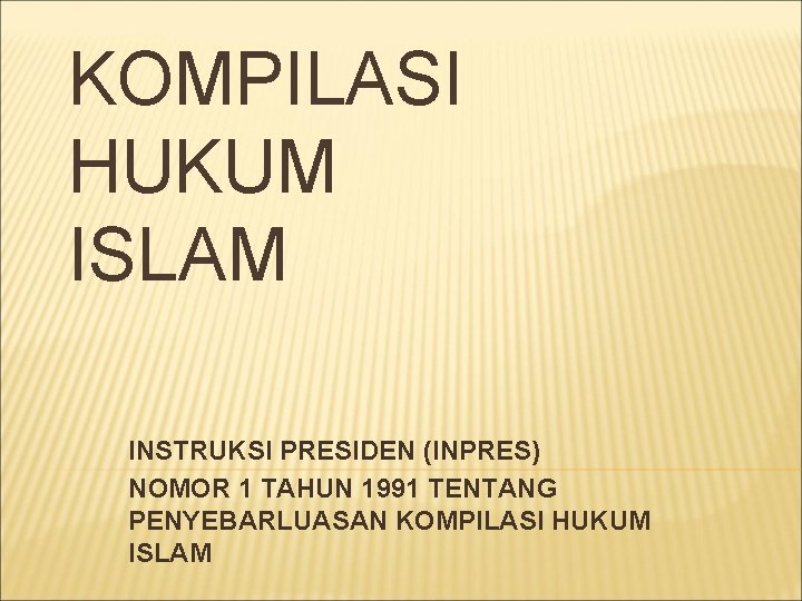 KOMPILASI HUKUM ISLAM INSTRUKSI PRESIDEN (INPRES) NOMOR 1 TAHUN 1991 TENTANG PENYEBARLUASAN KOMPILASI HUKUM