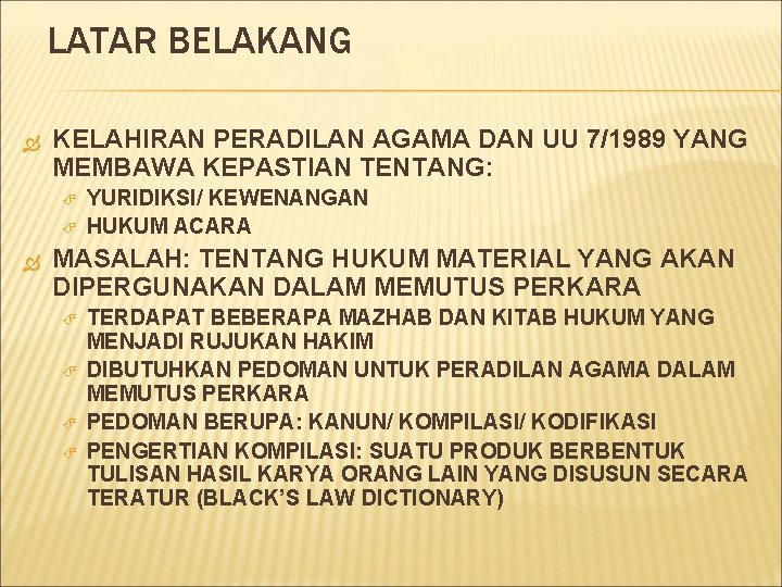 LATAR BELAKANG KELAHIRAN PERADILAN AGAMA DAN UU 7/1989 YANG MEMBAWA KEPASTIAN TENTANG: YURIDIKSI/ KEWENANGAN