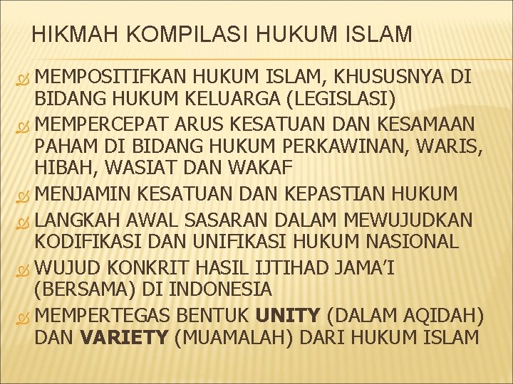 HIKMAH KOMPILASI HUKUM ISLAM MEMPOSITIFKAN HUKUM ISLAM, KHUSUSNYA DI BIDANG HUKUM KELUARGA (LEGISLASI) MEMPERCEPAT