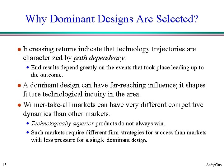 Why Dominant Designs Are Selected? l Increasing returns indicate that technology trajectories are characterized