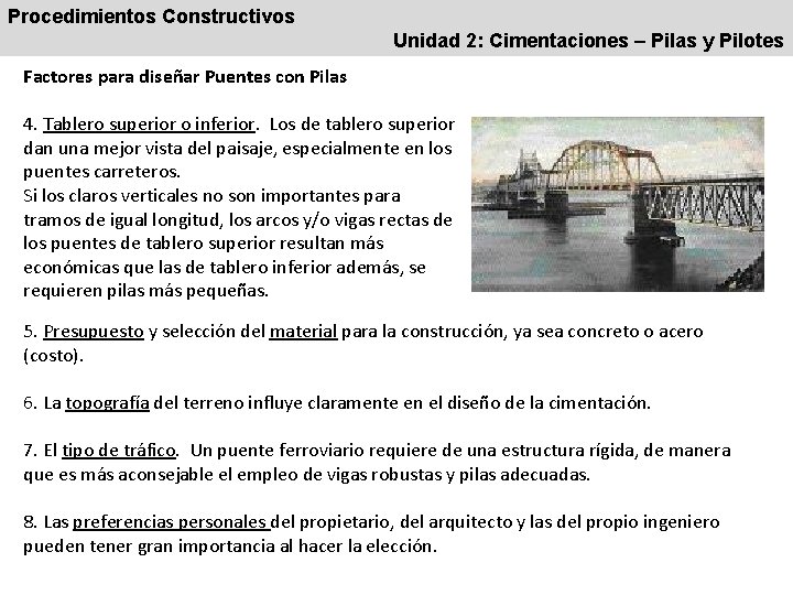 Procedimientos Constructivos Unidad 2: Cimentaciones – Pilas y Pilotes Factores para diseñar Puentes con