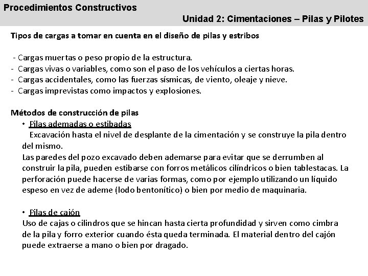 Procedimientos Constructivos Unidad 2: Cimentaciones – Pilas y Pilotes Tipos de cargas a tomar