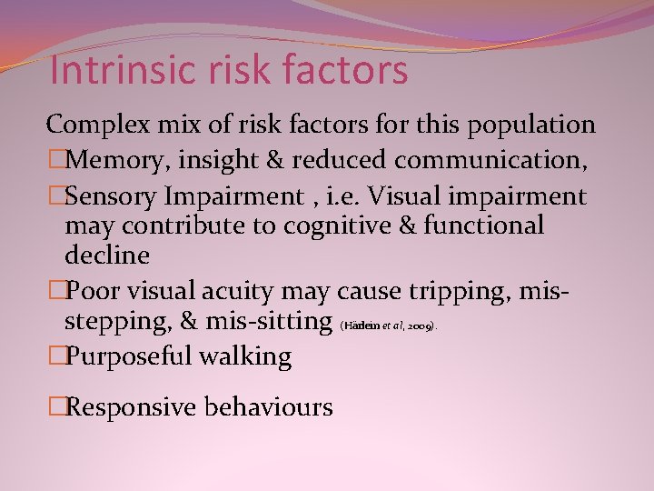 Intrinsic risk factors Complex mix of risk factors for this population �Memory, insight & Intrinsic risk factors Complex mix of risk factors for this population �Memory, insight &