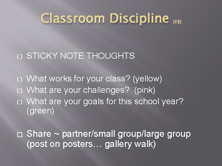 Classroom Discipline (15) � STICKY NOTE THOUGHTS � What works for your class? (yellow)