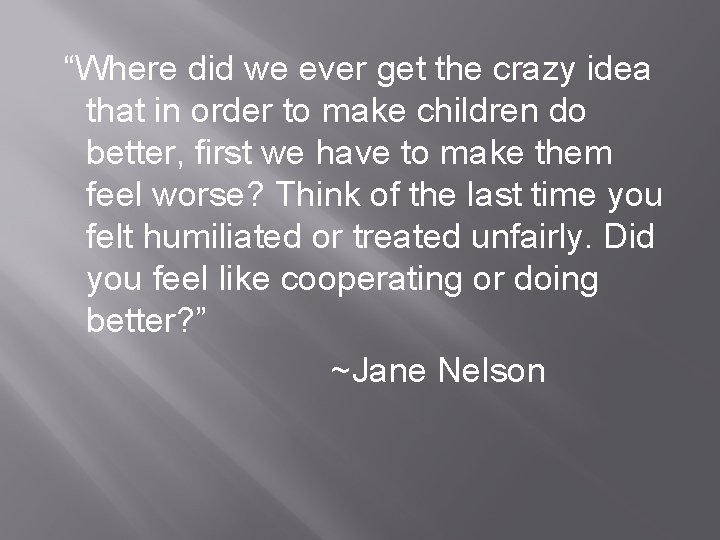 “Where did we ever get the crazy idea that in order to make