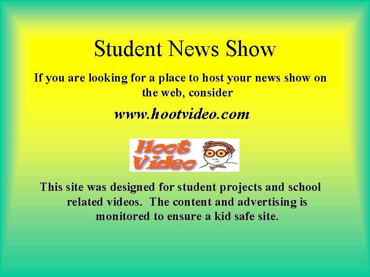 Student News Show If you are looking for a place to host your news