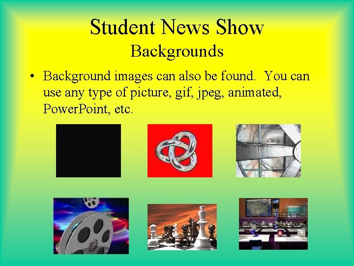 Student News Show Backgrounds • Background images can also be found. You can use