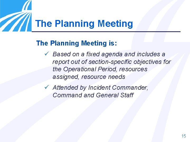 The Planning Meeting is: ü Based on a fixed agenda and includes a report
