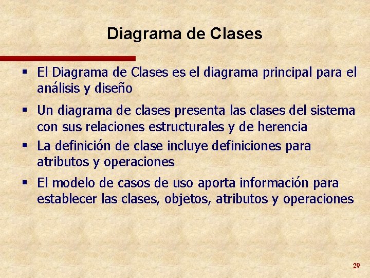 Diagrama de Clases § El Diagrama de Clases es el diagrama principal para el