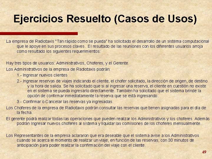 Ejercicios Resuelto (Casos de Usos) La empresa de Radiotaxis “Tan rápido como se pueda”