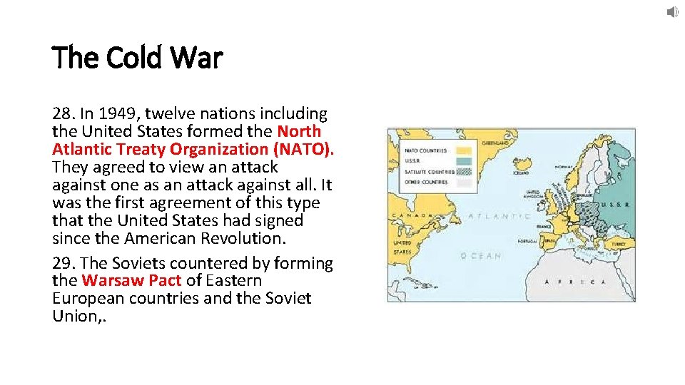 The Cold War 28. In 1949, twelve nations including the United States formed the