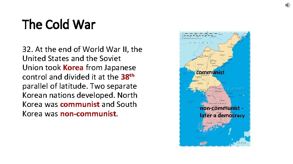 The Cold War 32. At the end of World War II, the United States