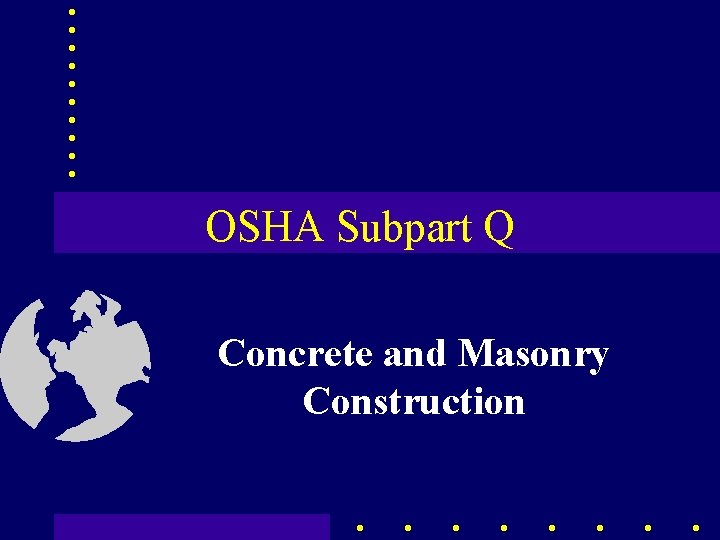 OSHA Subpart Q Concrete and Masonry Construction 