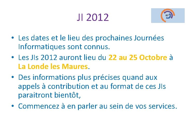 JI 2012 • Les dates et le lieu des prochaines Journées Informatiques sont connus.