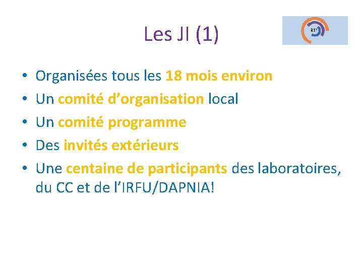 Les JI (1) • • • Organisées tous les 18 mois environ Un comité