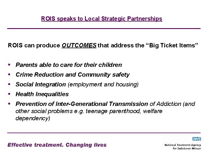 ROIS speaks to Local Strategic Partnerships ROIS can produce OUTCOMES that address the “Big