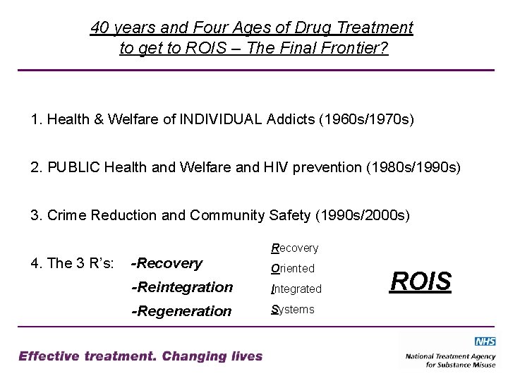 40 years and Four Ages of Drug Treatment to get to ROIS – The