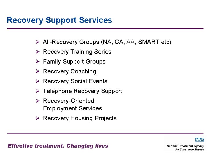 Recovery Support Services Ø All-Recovery Groups (NA, CA, AA, SMART etc) Ø Recovery Training