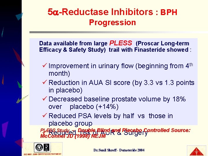 5 -Reductase Inhibitors : BPH Progression Data available from large PLESS (Proscar Long-term Efficacy