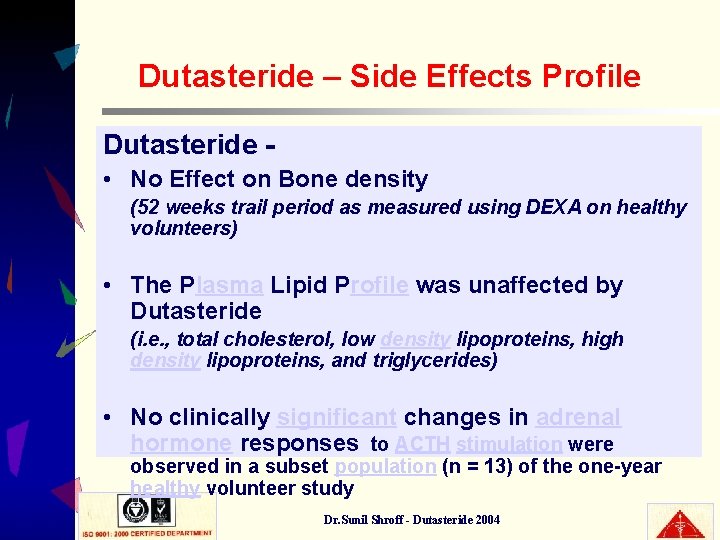 Dutasteride – Side Effects Profile Dutasteride • No Effect on Bone density (52 weeks