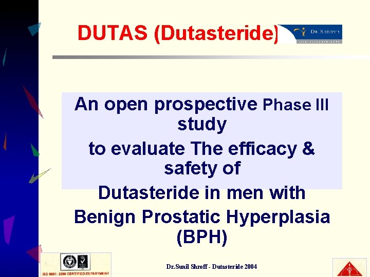 DUTAS (Dutasteride) An open prospective Phase III study to evaluate The efficacy & safety