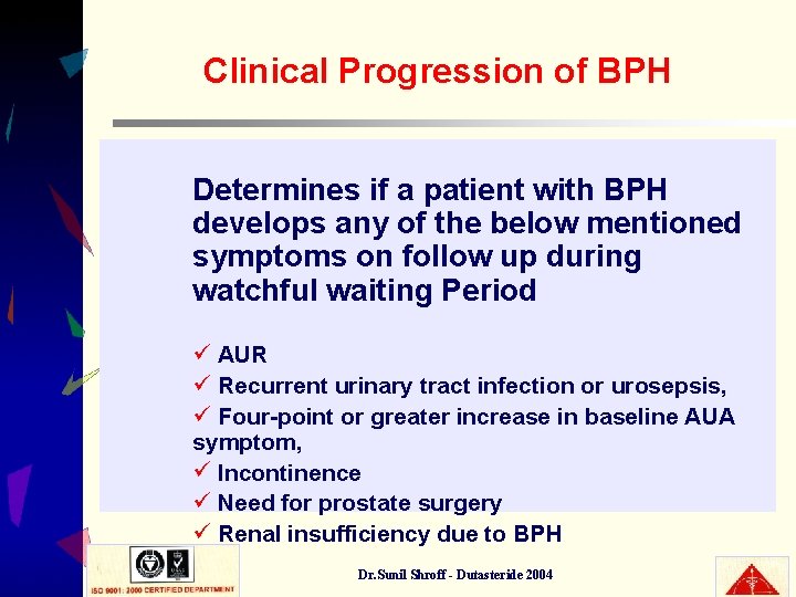 Clinical Progression of BPH Determines if a patient with BPH develops any of the